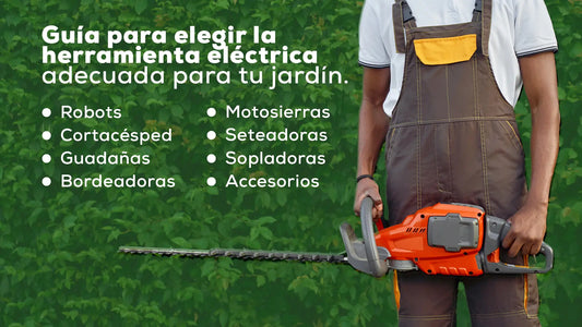 Guía para elegir la herramienta eléctrica  adecuada para tu jardín - Jardineria.io